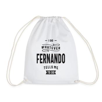 I Do Whatever Fernando Tells Me To Do - Drawstring Bag - white - Front