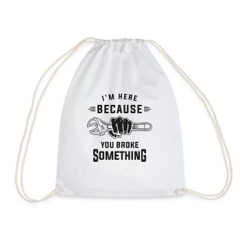 Je suis ici parce que tu as cassé quelque chose - Sac de sport léger - blanc - Devant