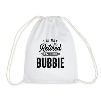 I'm Not Retired I'm a Professional Bubbie - Drawstring Bag - white - Front