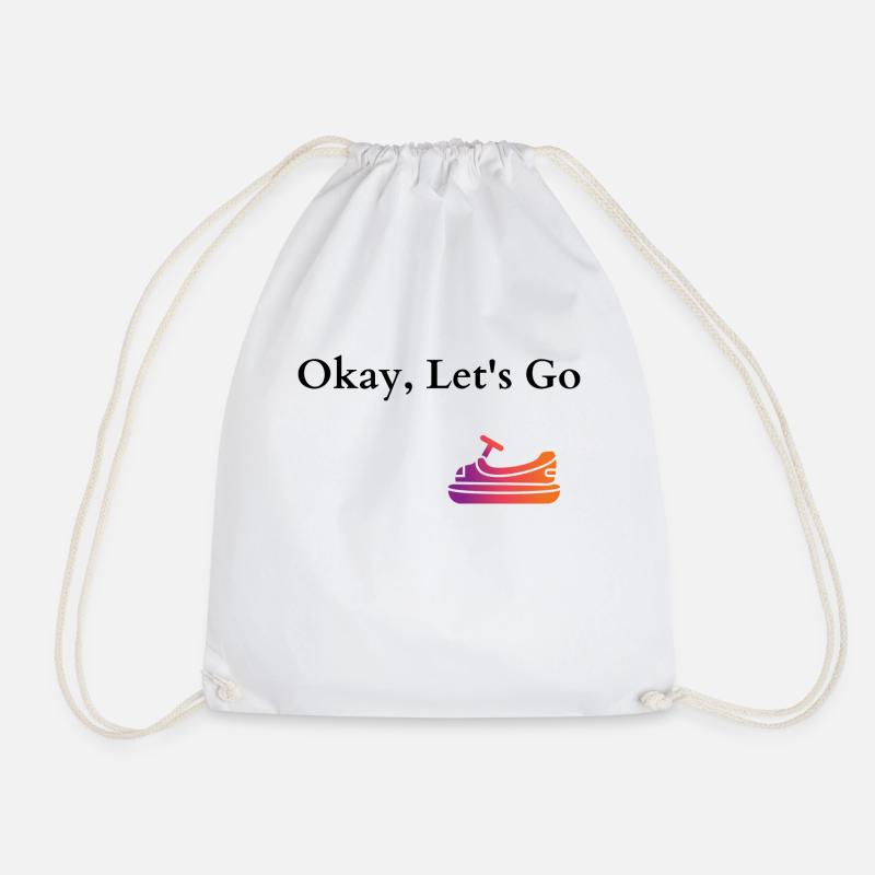 Okay, Let's Go - Turnbeutel - Weiß
