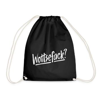 Wottsefack? – What the fuck Shit - Turnbeutel - Schwarz - Vorne