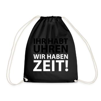 You have clocks we have time Proverb Rest Rest - Drawstring Bag - black - Front
