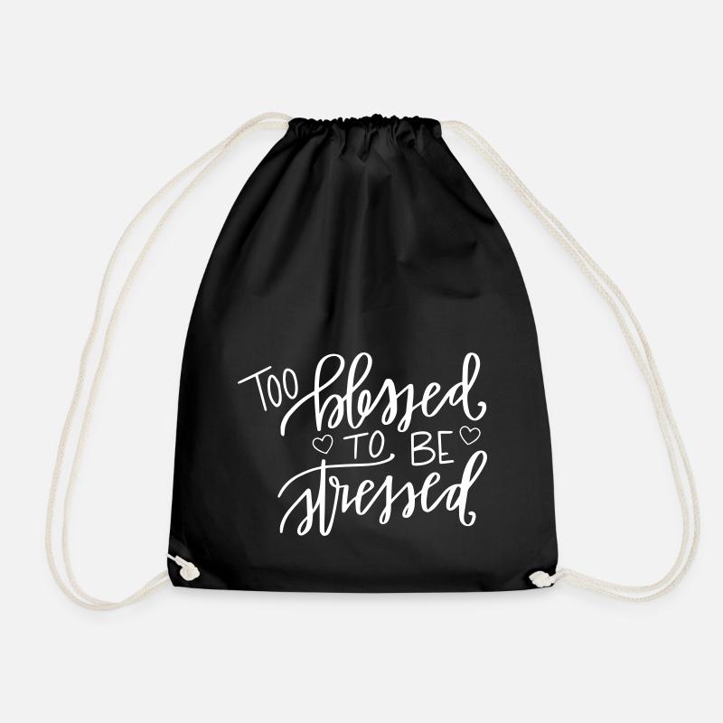 Too blessed, to be stressed - Drawstring Bag - black