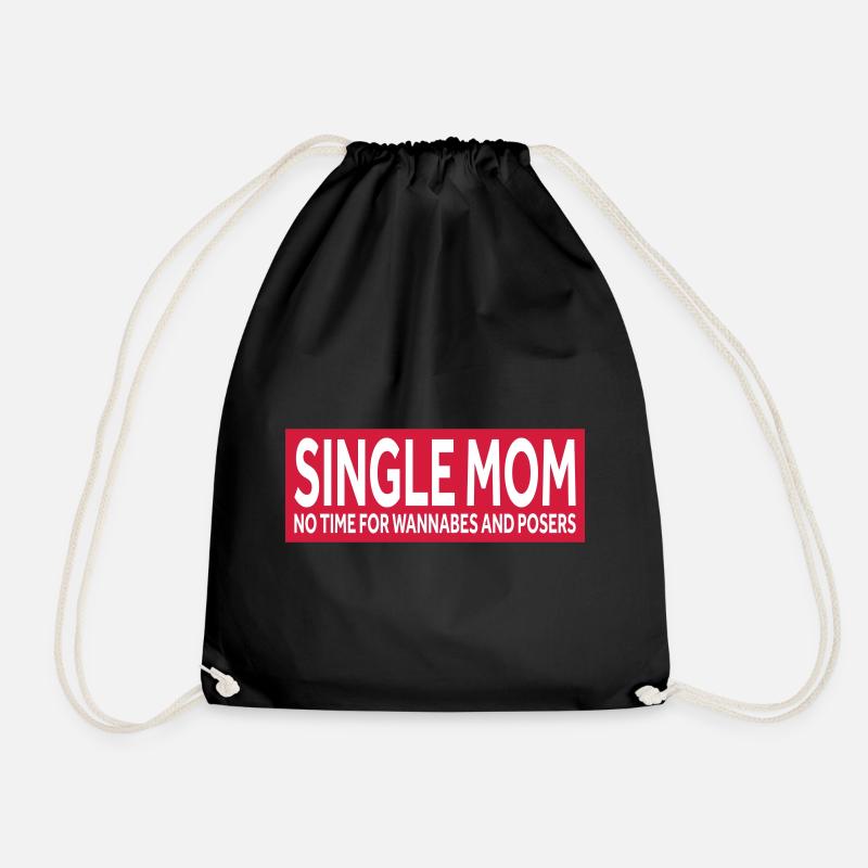 SINGLE MOM - NO TIME FOR WANNABES AND POSERS - Drawstring Bag - black