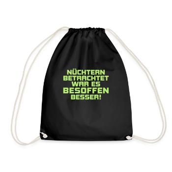 nüchtern besoffen betrunken Bier Kneipe Party Fun - Turnbeutel - Schwarz - Vorne