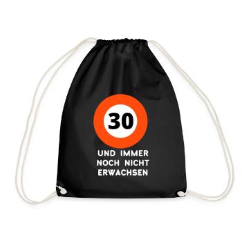30 und immer noch nicht erwachsen Geschenk zum 30. - Turnbeutel - Schwarz - Vorne