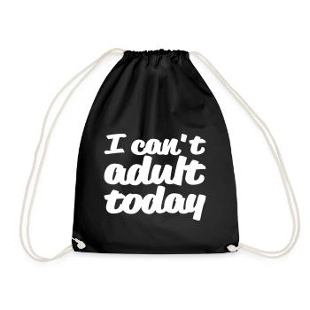 I can t adult today - Drawstring Bag - black - Front