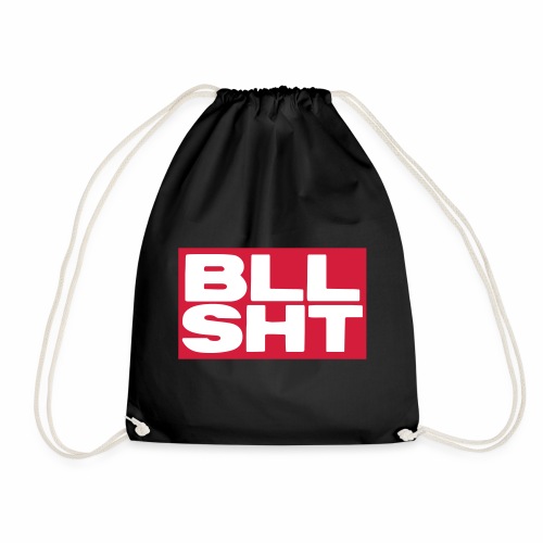 BLL SHT - bullshit - Drawstring Bag