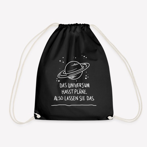 Das Universum hat keine Pläne - Drawstring Bag