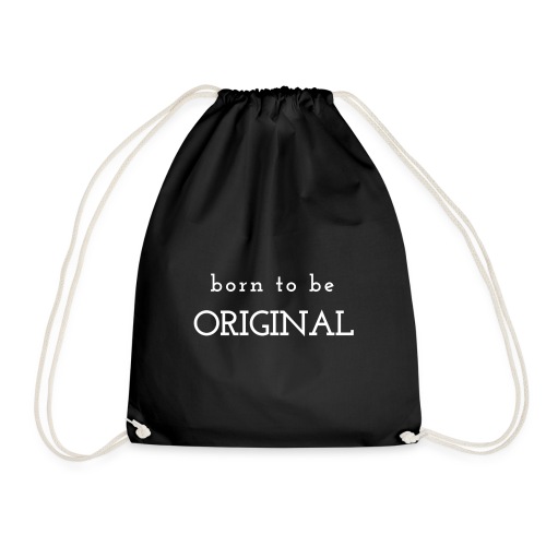Born to be original / Bestseller / Geschenk - Turnbeutel
