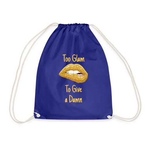Too glam to give a damn - Drawstring Bag