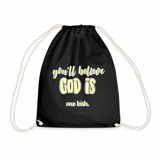 God is... me bish. - Drawstring Bag