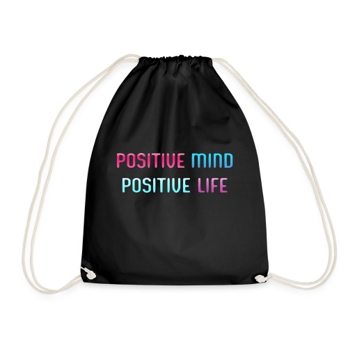POSITIVE MIND, POSITIVE LIFE - Drawstring Bag
