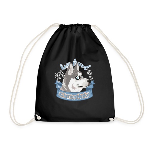 My Best Friend is a Siberian Husky - Drawstring Bag