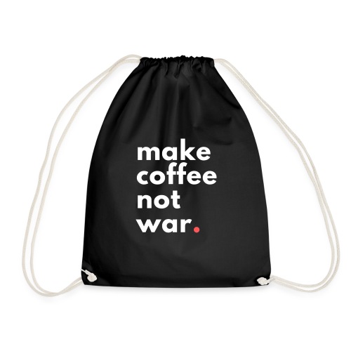 Make coffee not war / Bestseller / Geschenk - Turnbeutel