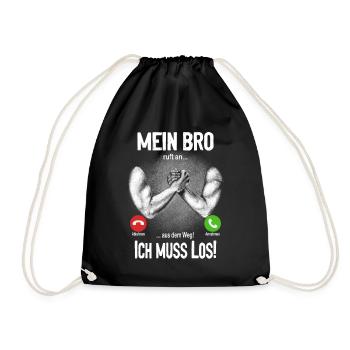 Mein Bro ruft an... aus dem Weg, ich muss los! - Turnbeutel - Schwarz - Vorne