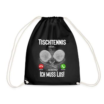 Tischtennis ruft an... aus dem Weg! Ich muss los! - Turnbeutel - Schwarz - Vorne