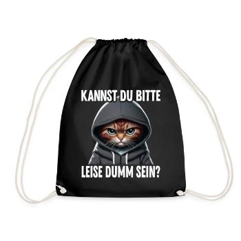 Spruch Lustig Katze Kannst du leise dumm sein? - Turnbeutel - Schwarz - Vorne