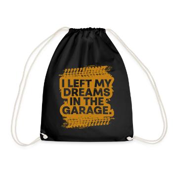 Ich habe meine Träume in der Garage gelassen Auto Fanatisches Geschenk - Turnbeutel - Schwarz - Vorne