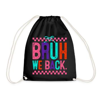 Bruh We Back Neon Pop - Turnbeutel - Schwarz - Vorne