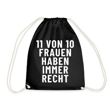 11 von 10 Frauen haben immer recht - Turnbeutel - Schwarz - Vorne