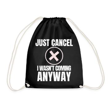 Just Cancel I Wasn’t Coming Anyway Funny Introvert - Drawstring Bag - black - Front