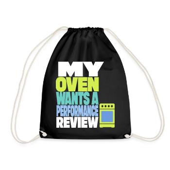 Backen – My Oven Wants a Performance Review - Turnbeutel - Schwarz - Vorne