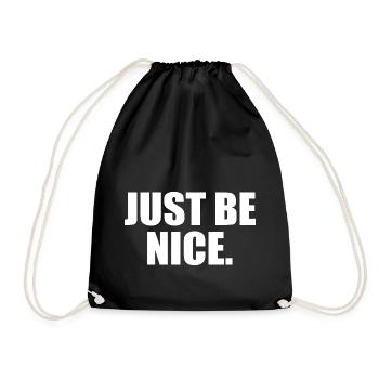 Just be nice - Drawstring Bag - black - Front