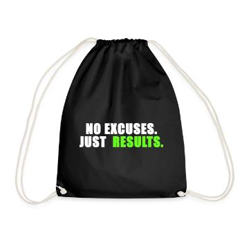 No excuses. Just results. - Drawstring Bag - black - Front