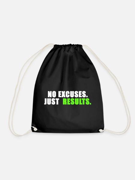 No excuses. Just results. - Drawstring Bag - black