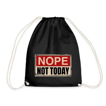 Nope Not Today | Funny, funny saying - Drawstring Bag - black - Front
