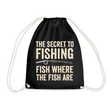 The Secret To Fishing Saying Angler Fishing Humor - Drawstring Bag - black - Front