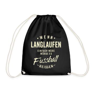 Wenn Langlaufen einfach wäre würde es Fussball - Turnbeutel - Schwarz - Vorne