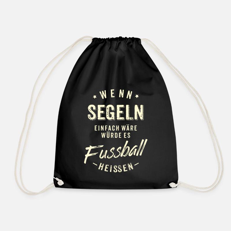 Wenn Segeln einfach wäre würde es Fussball - Turnbeutel - Schwarz