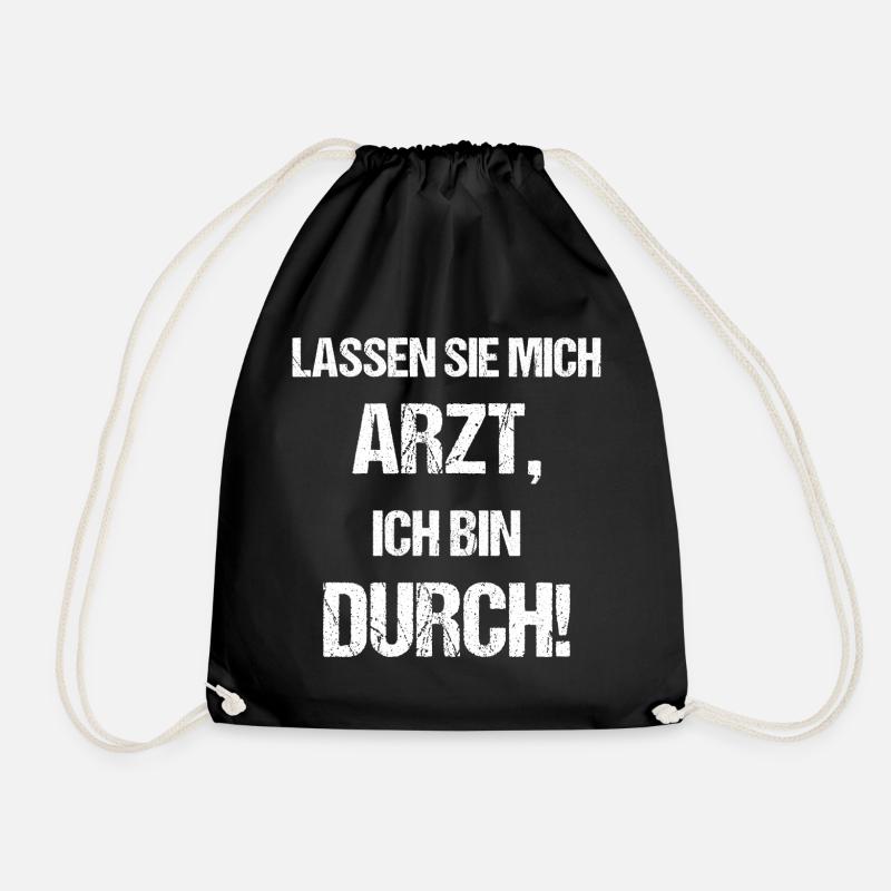 Lassen Sie Mich Arzt, Ich Bin Durch - Turnbeutel - Schwarz