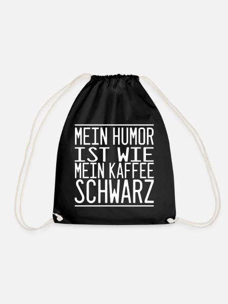 Mein Humor Ist Wie Mein Kaffee - Schwarz - Turnbeutel - Schwarz