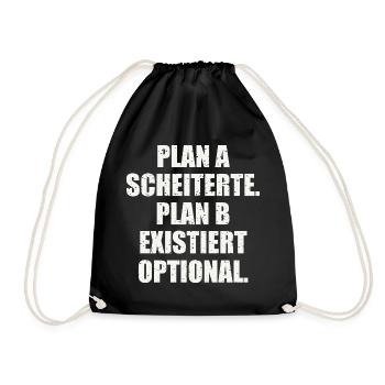 PLAN A SCHEITERTE. PLAN B EXISTIERT OPTIONAL - Turnbeutel - Schwarz - Vorne