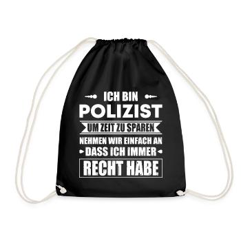Ich Bin Polizist Um Zeit Zu Sparen Habe Immer Rech - Turnbeutel - Schwarz - Vorne