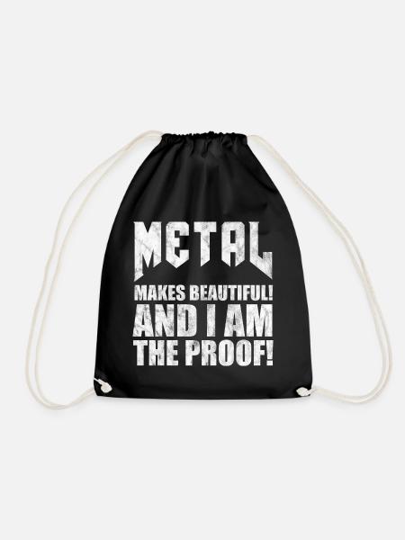 Metal makes beautiful Metaller Metal lustig Ironie - Turnbeutel - Schwarz