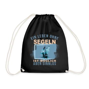 Ein Leben ohne Segeln ist möglich, aber Sinnlos - Turnbeutel - Schwarz - Vorne