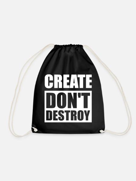 Create, don't destroy - Turnbeutel - Schwarz