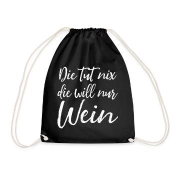 Die tut nix, die will nur Wein Damen Spruch - Turnbeutel - Schwarz - Vorne