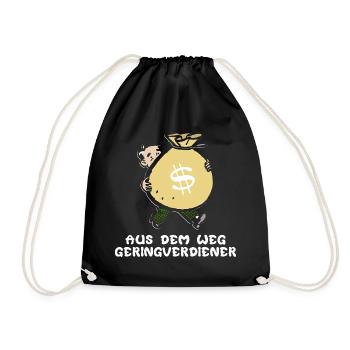 Aus dem Weg Geringverdiener Geldsack Millionär - Turnbeutel - Schwarz - Vorne