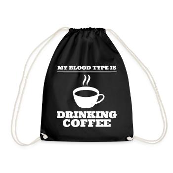 My Blood Type Is Drinking Coffee Kaffee - Turnbeutel - Schwarz - Vorne