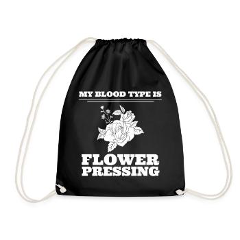 My Blood Type Is Flower Pressing Blumenliebhaber - Turnbeutel - Schwarz - Vorne