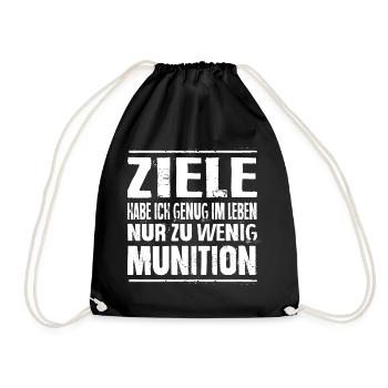 Ziele Habe Ich Genug Im Leben Zu Wenig Munition - Turnbeutel - Schwarz - Vorne