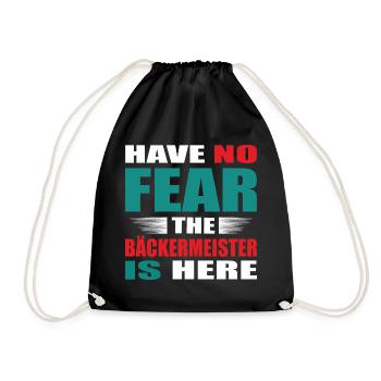 Have no Fear the Bäckermeister is here Outfit - Turnbeutel - Schwarz - Vorne