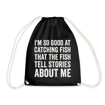 I'm So Good At Catching Fish Angler Saying Fishing - Drawstring Bag - black - Front