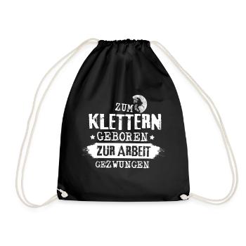 ZUM KLETTERN GEBOREN - ZUR ARBEIT GEZWUNGEN - Turnbeutel - Schwarz - Vorne