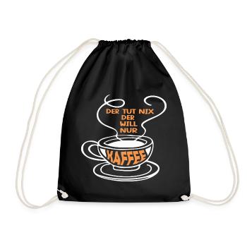 Der tut nix der will nur Kaffee | Kaffee Geschenk - Turnbeutel - Schwarz - Vorne